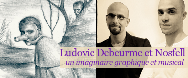 Ludovic Debeurme s’immerge dans le monde de Nosfell