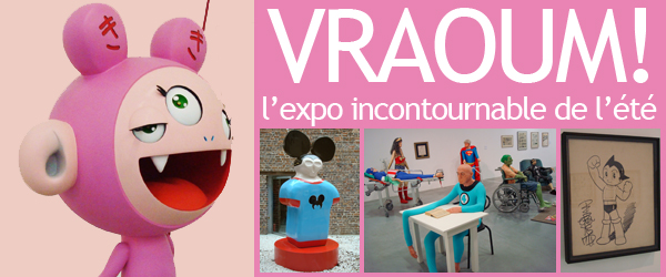 Vraoum !, l’expo incontournable de l’été